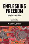 Enfleshing Freedom Body Race And Being Second Edition By M Shawn Copeland