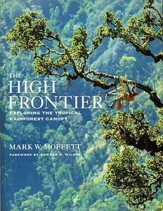 THE HIGH FRONTIER by Moffett/TROPICAL RAINFOREST CANOPY/150 Illust/Like New - Imagen 1 de 4
