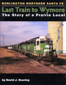 Last Train to Wymore: The Story of a Prairie Local - Bild 1 von 1