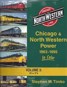 CHICAGO & NORTH WESTERN Power, Vol. 3: E's & F's after 1963 - (BRAND NEW BOOK) - Picture 1 of 2