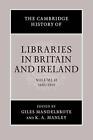 The Cambridge History of Libraries in Britain and Ireland by K.A. Manley (Englis