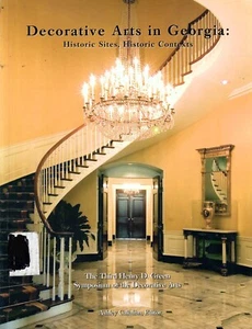 DECORATIVE ARTS IN GEORGIA: HISTORIC SITES, HISTORIC By Ed. Ashley Callahan 2006 - Picture 1 of 1