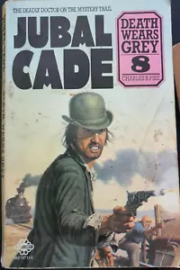 Jubal Cade 8 - Death Wears Grey by Charles R Pike - Picture 1 of 1