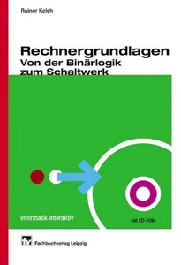 Rechnergrundlagen - von der Binärlogik zum Schaltwerk : mit 54 Tabellen, 70 Beis - Picture 1 of 1