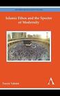 Islamic Ethos and the Specter of Modernity (Ant. Vahdat&lt;|