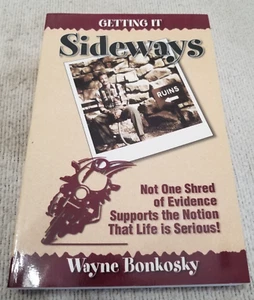 Getting it sideways: The Life and Times of the Author Paperback, Wayne Bonkosky - Picture 1 of 7