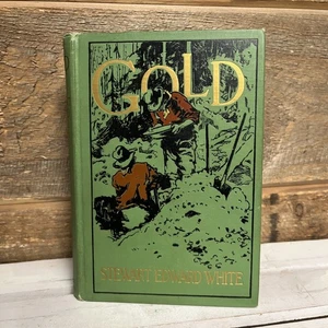GOLD von Stewart Edward White 1913 Doubleday, Page & Co. - Bild 1 von 10