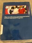 Effective Planning and Administration of Early Education Programs by Althea Penn