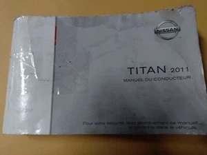2011 NISSAN TITAN OWNERS MANUAL- FRENCH EDITION (FRONT COVER RIPPED) - Picture 1 of 6