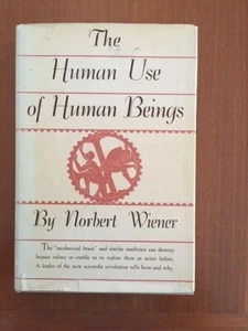Norbert Wiener. The Human Use of Human Beings [1st Edition] - Bild 1 von 4
