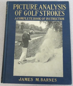 Picture Analysis of Golf Strokes - Instruction by James Barnes - 1919 Lippincott - Picture 1 of 9