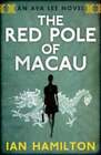 The Red Pole of Macau: An Ava Lee Novel: Book 4 by Ian Hamilton: Used