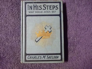 In His Steps What Would Jesus Do By Charles M. Sheldon(1908) - Picture 1 of 8