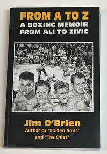 From A to Z A Boxing Memoir From Ali to Zivic Jim O’Brien Limited Edition Weaver - Imagen 1 de 7
