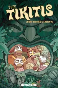 The Tikitis, Humanoids: by Jerry Frissen & Fabien M. (Book, Animated, 2010) - Picture 1 of 3
