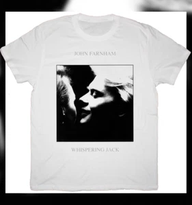 Whispering Jack Album JOHN FARNHAM Shirt White Unisex Size S-2345XL LI917 - Picture 1 of 2