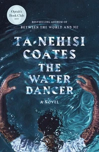 The Water Dancer: A Novel - Picture 1 of 1