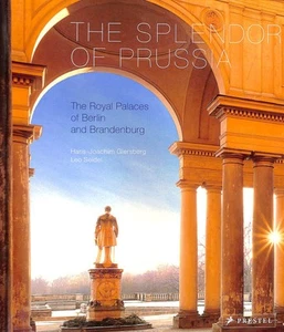 Splendor of Prussia, The: the Royal Palaces of Berlin and Brandenburg - Picture 1 of 1