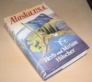 Alaska, U.S.A. by Herb and Miriam Hilscher (HC, 1959, Autographed by Authors) - Picture 1 of 1