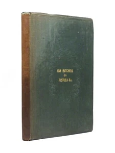 Piles, Fistula, Haemorrhoids Treatment by S J VAN BUTCHELL 1844 HB RARE MEDICAL - Foto 1 di 6