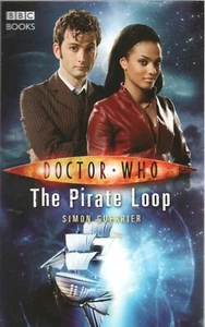 DOCTOR WHO THE PIRATE LOOP by SIMON GUERRIER BBC BOOKS 2007 2008 1st PB - Bild 1 von 1