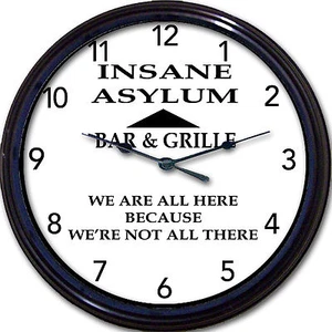 Insane Asylum Bar & Grille Wall Clock Beer Brew Ale Cocktails Psychiatry New 10" - Picture 1 of 1