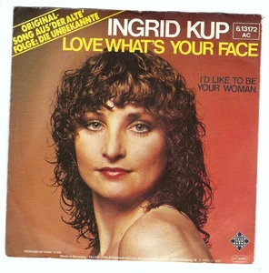 Ingrid Kup - Love what´s you Face /BE Your Woman  7" VINYL SINGLE (1981) VG++ - Foto 1 di 2