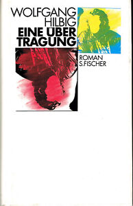 WOLFGANG HILBIG EINE ÜBERTRAGUNG HC ERSTAUSGABE 1989 S.FISCHER VERLAG