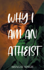 Bhagat Singh Why I am an Atheist (Paperback)