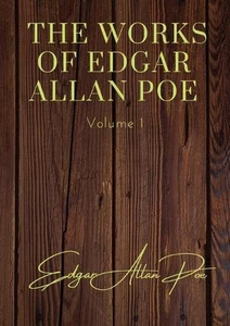 The Works of Edgar Allan Poe - Volume 1: contains: The Unparalled Adventures of  - Picture 1 of 1