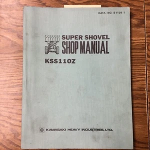 KAWASAKI KSS110Z SUPER SCHAUFEL WERKSTATTHANDBUCH SERVICE REPARATURANLEITUNG LISTE RADLADER - Bild 1 von 4