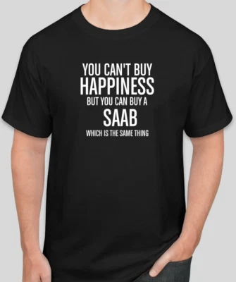 Camiseta You Can't Buy Happy Saab Motor Sport Racing FUNNY GIFT PAPÁ Foto 1 de 2
