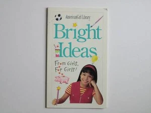 1st Ed. American Girl BRIGHT IDEAS Book Pleasant Company Pub. - Picture 1 of 2