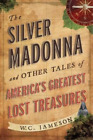 W.C. Jameson The Silver Madonna And Other Tales Of Ameri (Paperback) (Uk Import)