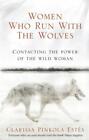 Women Who Run With The Wolves ~ Clarissa Pinkola Estes ~  9781846041099