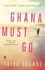 Ghana Must Go: A Novel - Paperback By Selasi, Taiye - Good