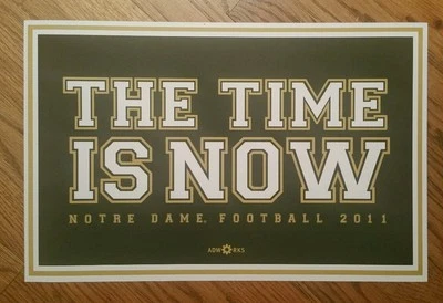 Notre Dame Football Poster 2011 THE TIME IS NOW 11x17 sign/fighting irish green - Image 1 of 2
