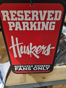 Nebraska Cornhuskers 11X17 INCHES RESERVED PARKING SIGN new NEW - Picture 1 of 3