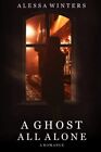 A Ghost All Alone: A Romance (The G..., Winters, Alessa