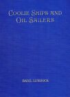 Lubbock, Basil - Coolie Ships And Oil Sailers