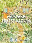 Pippa Chapman Plant Lover's Backyard Forest Garden (Paperback)