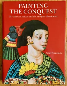 Gemälde der Eroberung: Die mexikanischen Indianer & die europäische Renaissance, Gruzinski - Bild 1 von 4