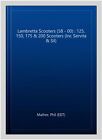 Skutery Lambretta (58 - 00): 125, 150, 175 i 200 skuterów (w tym Servita i Si...
