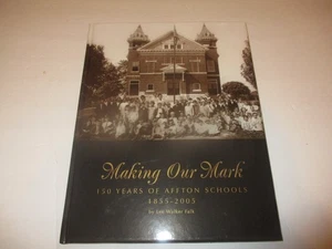 Making Our Mark: 150 Years of Affton Schools, 1855-2005 by Lee Walker Falk - Picture 1 of 11