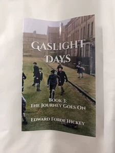 Gaslight Days: Book 3: The Journey Goes on by Edward Forde Hickey *SIGNED* - Imagen 1 de 7