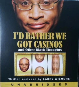 I'd Rather We Got Casinos: And Other Black Thoughts Wilmore, Larry Audio CD Use - Picture 1 of 5