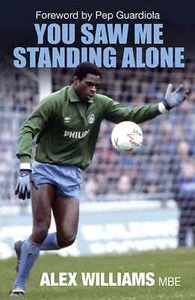 You Saw Me Standing Alone - Alex Williams MBE Autobiography - Man City - SIGNED - Picture 1 of 2
