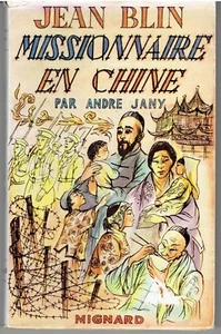 JEAN BLIN Missionnaire en Chine 1911 - 1952 par André Jany - Imagen 1 de 1
