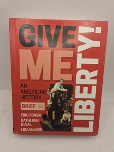 Give Me Liberty! - Foner Eric; DuVal Kathleen; McGirr - Very Good - SEE NOTES - Picture 1 of 7