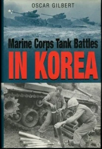 Marine Corps Tank Battles in Korea by Oscar Gilbert HC 1st Edition - Picture 1 of 1